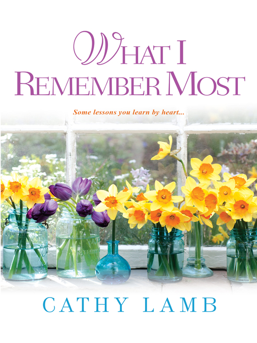 Title details for What I Remember Most by Cathy Lamb - Available